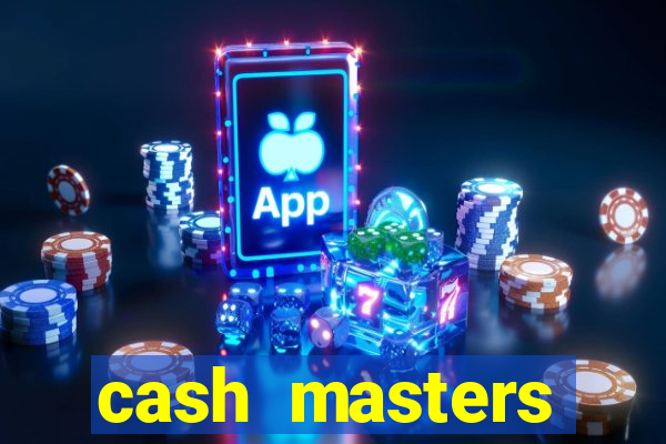 cash masters dinheiro infinito